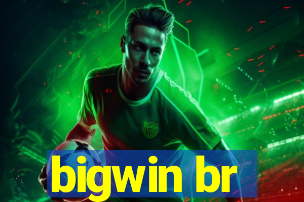 bigwin br