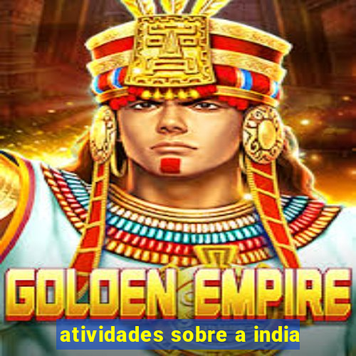 atividades sobre a india