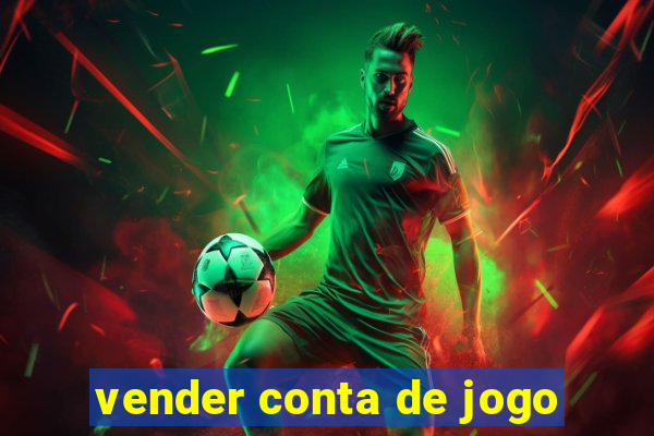 vender conta de jogo