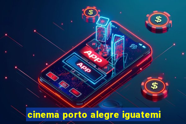 cinema porto alegre iguatemi