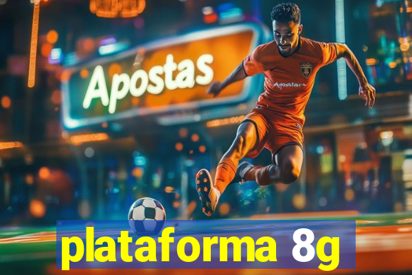 plataforma 8g