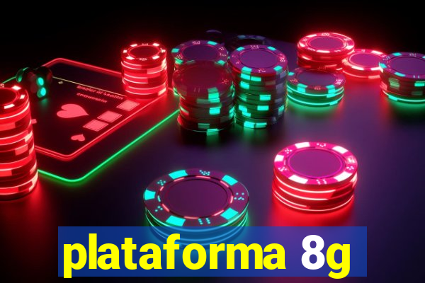 plataforma 8g