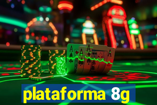 plataforma 8g