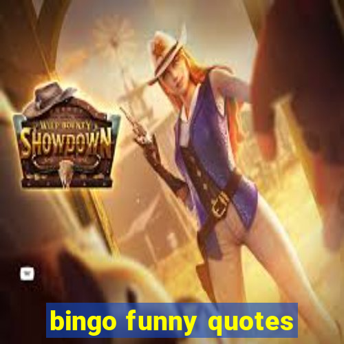 bingo funny quotes