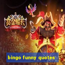 bingo funny quotes