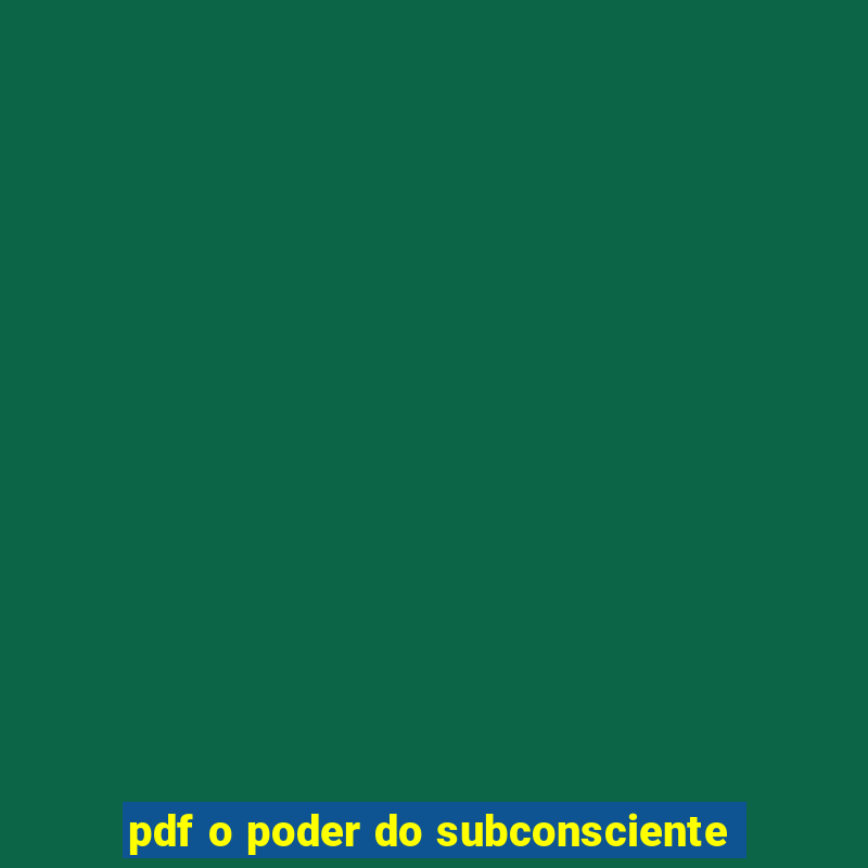 pdf o poder do subconsciente