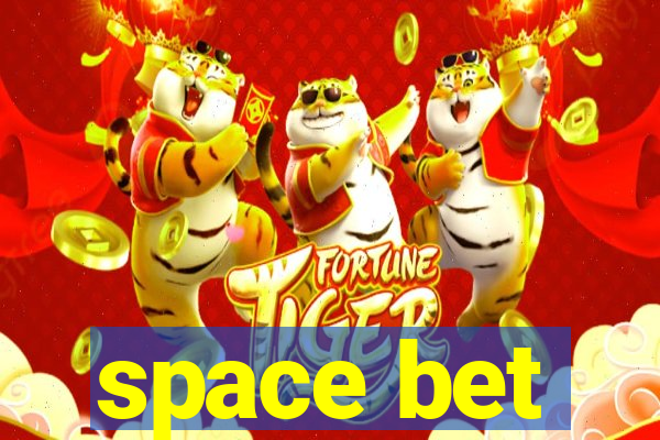 space bet