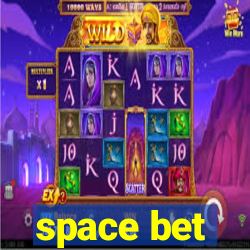 space bet