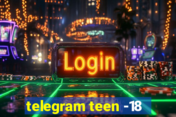 telegram teen -18