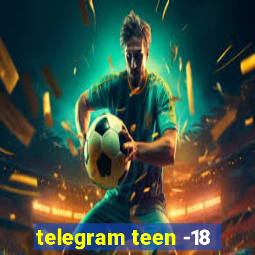 telegram teen -18