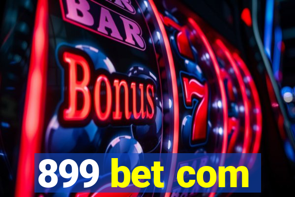 899 bet com