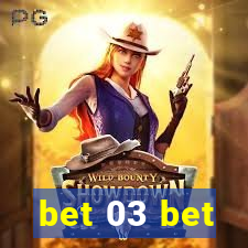 bet 03 bet