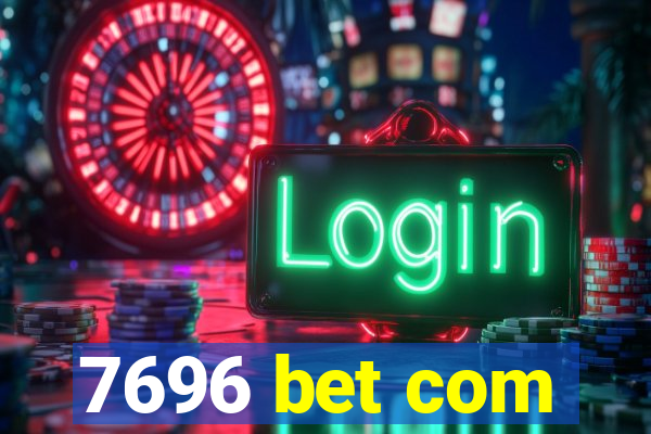 7696 bet com