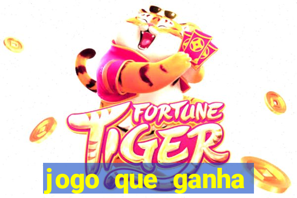 jogo que ganha dinheiro ao se cadastrar