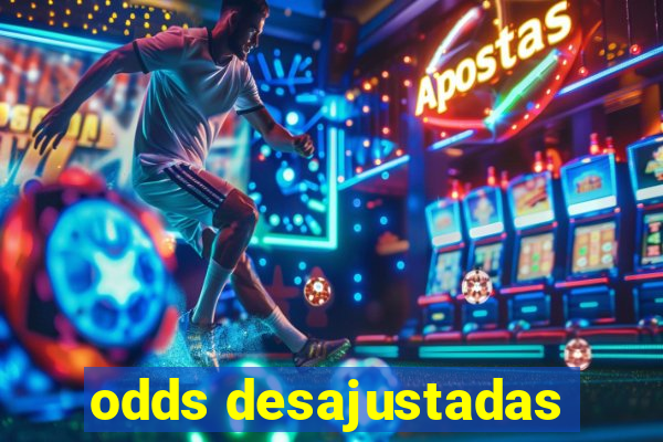 odds desajustadas