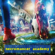 necromancer academy and the genius summoner ler