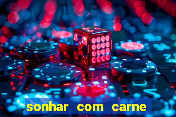 sonhar com carne de porco jogo do bicho