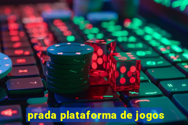 prada plataforma de jogos