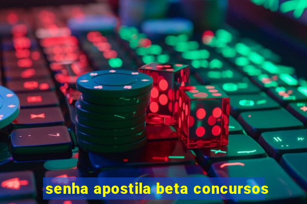 senha apostila beta concursos