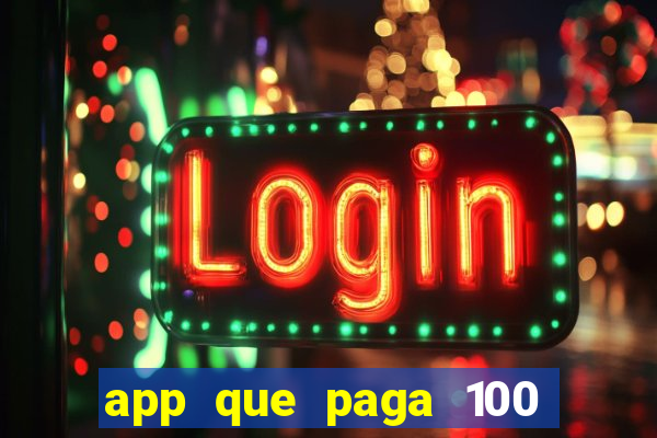 app que paga 100 reais por dia