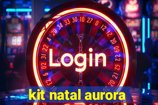 kit natal aurora