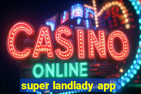 super landlady app