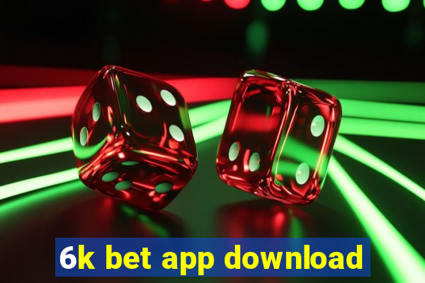 6k bet app download