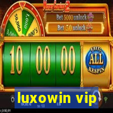 luxowin vip