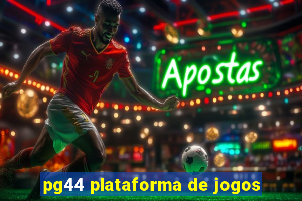 pg44 plataforma de jogos