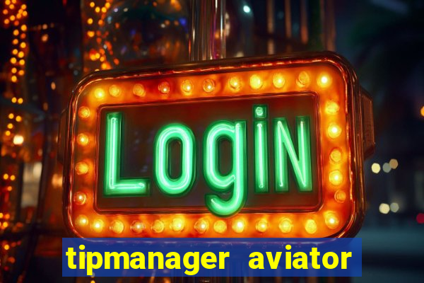 tipmanager aviator aposta 1