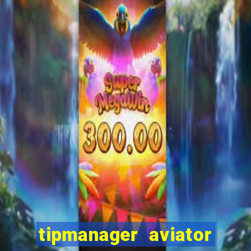 tipmanager aviator aposta 1