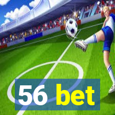 56 bet