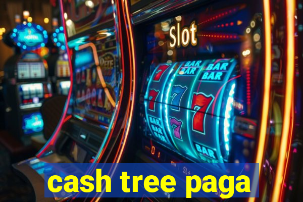 cash tree paga