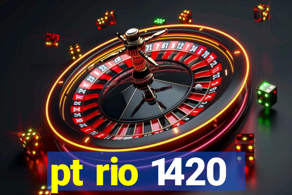 pt rio 1420