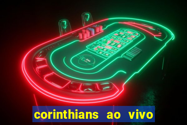 corinthians ao vivo multi canais