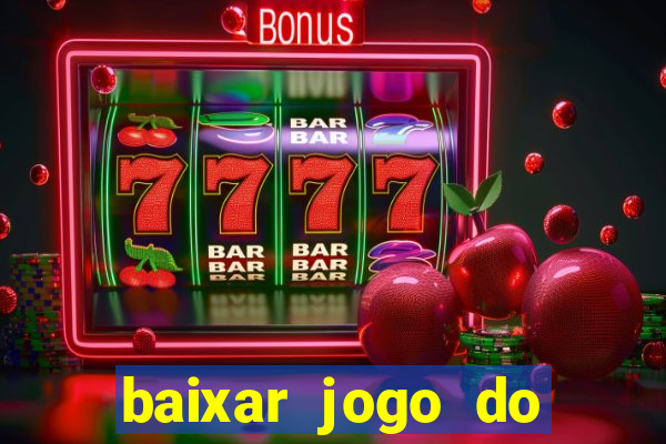 baixar jogo do tigrinho oficial