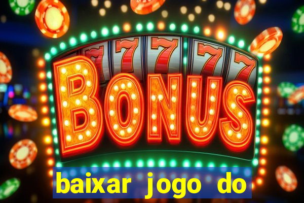 baixar jogo do tigrinho oficial