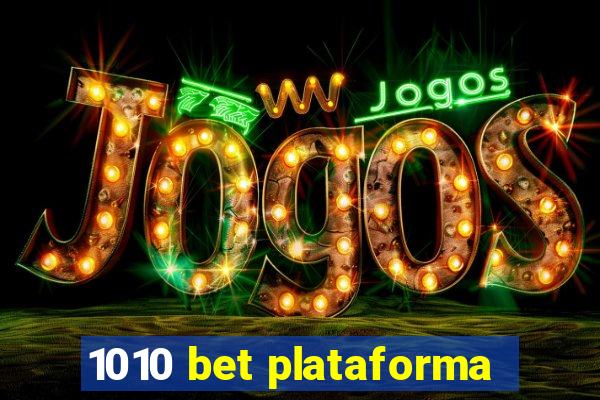 1010 bet plataforma