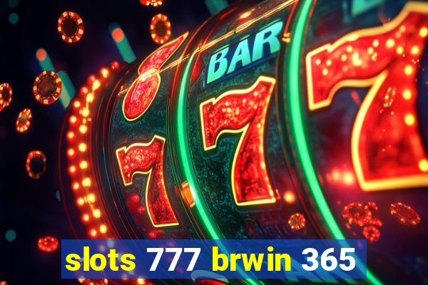 slots 777 brwin 365