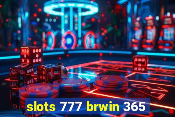 slots 777 brwin 365