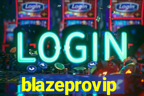 blazeprovip