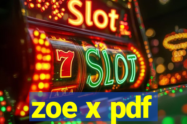 zoe x pdf