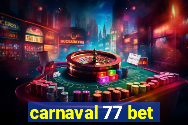 carnaval 77 bet