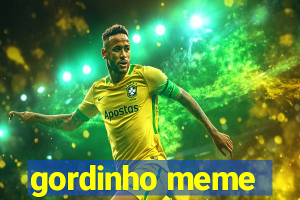 gordinho meme