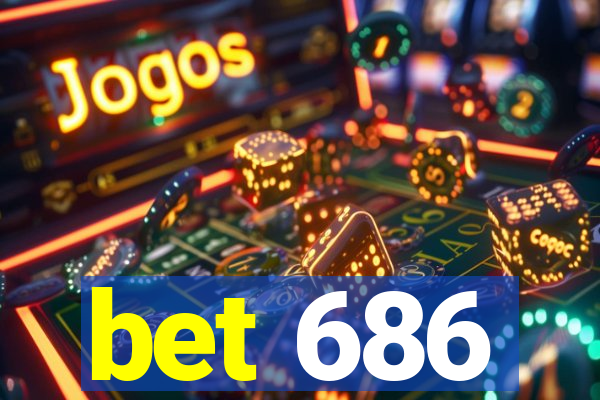 bet 686