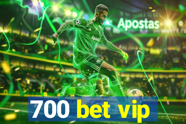 700 bet vip