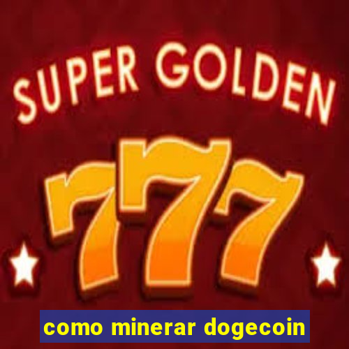 como minerar dogecoin