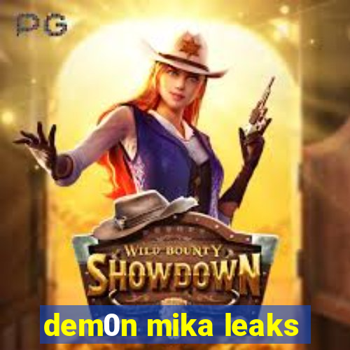 dem0n mika leaks