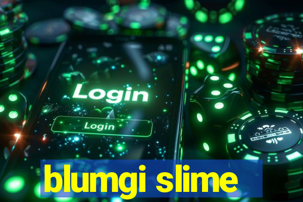 blumgi slime