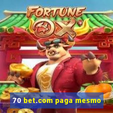 70 bet.com paga mesmo